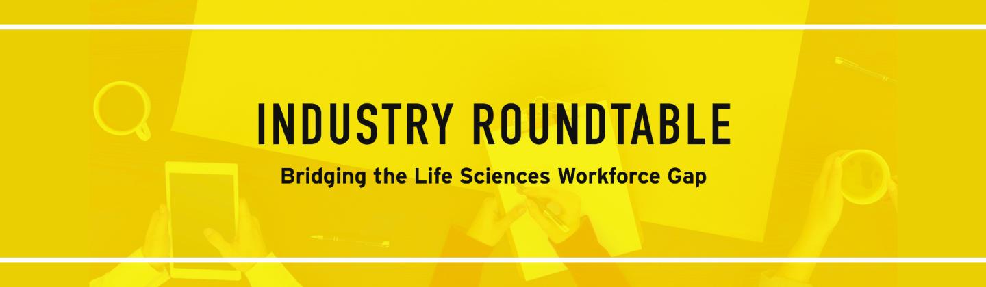 Industry Roundtable: Bridging the Life Sciences Workforce Gap