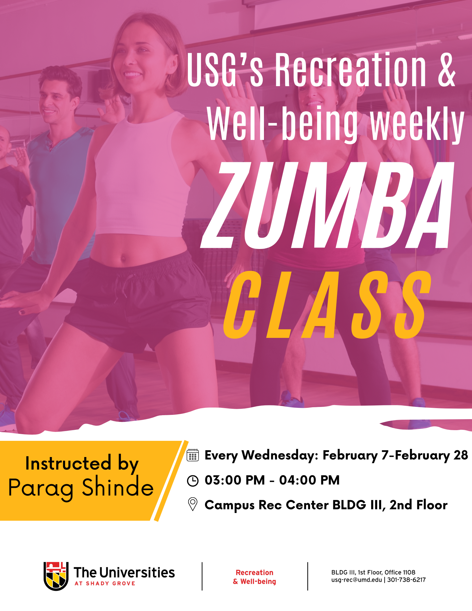  Every Wednesday: 2/7 - 2/28, Zumba class: 3-4PM.  Join USG’s Recreation and Well-being with a student instructor-led Zumba class! Work on your fitness while dancing to upbeat music. All are welcome! Location: Campus Rec Center BLDG III, 2nd Floor