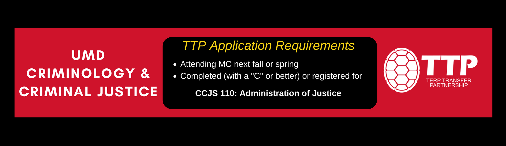 CCJS TTP Application Requirements: Attending MC next semester, registered for or completed CCJS 10.